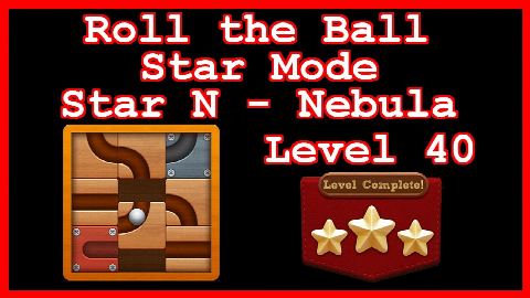 Roll the Ball Nebula Level 40 (Star Mode - Star N) - Lösung Solution Walkthrough