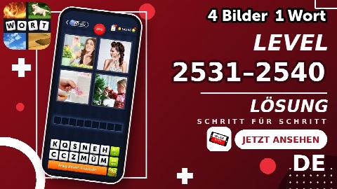 4 Bilder 1 Wort – Level 2531–2540 gelöst | Alle Lösungen (Update: 2026)