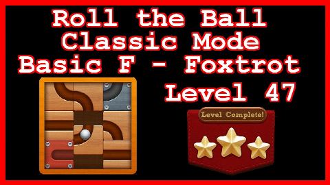 Roll the Ball Foxtrot Level 47 (Classic - Basic F) - Lösung Solution Walkthrough