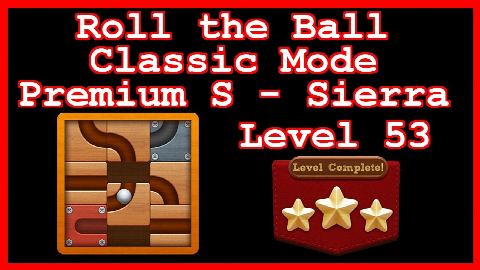 Roll the Ball Sierra Level 53 (Classic - Premium S) - Lösung Solution Walkthrough