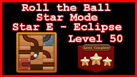 Roll the Ball Eclipse Level 50 (Star Mode - Star E) - Lösung Solution Walkthrough