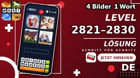 4 Bilder 1 Wort – Level 2821–2830 gelöst | Alle Lösungen (Update: 2026)