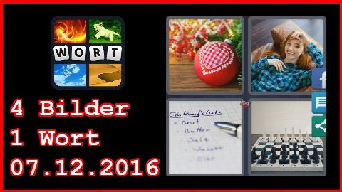 4 Bilder 1 Wort - Tägliches Rätsel - Weihnachten 2016 - 07.12.2016 - 7.12.2016 - 7. Dezember 2016