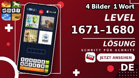 4 Bilder 1 Wort – Level 1671–1680 gelöst | Alle Lösungen (Update: 2026)
