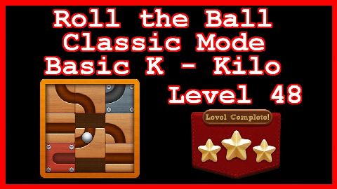 Roll the Ball Kilo Level 48 (Classic - Basic K) - Lösung Solution Walkthrough