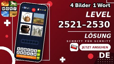 4 Bilder 1 Wort – Level 2521–2530 gelöst | Alle Lösungen (Update: 2026)