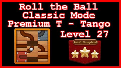 Roll the Ball Tango Level 27 (Classic - Premium T) - Lösung Solution Walkthrough