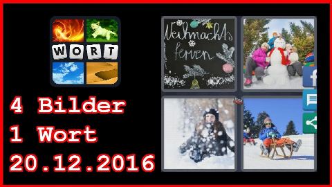 4 Bilder 1 Wort - Tägliches Rätsel - Weihnachten 2016 - 20.12.2016 - 20.12.2016 - 20. Dezember 201