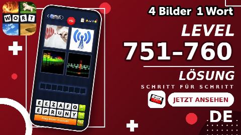 4 Bilder 1 Wort – Level 751–760 gelöst | Alle Lösungen (Update: 2026)
