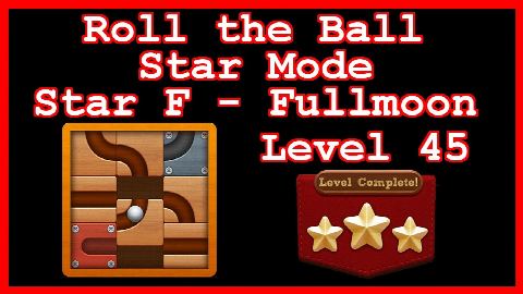 Roll the Ball Fullmoon Level 45 (Star Mode - Star F) - Lösung Solution Walkthrough