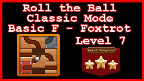 Roll the Ball Foxtrot Level 7 (Classic - Basic F) - Lösung Solution Walkthrough