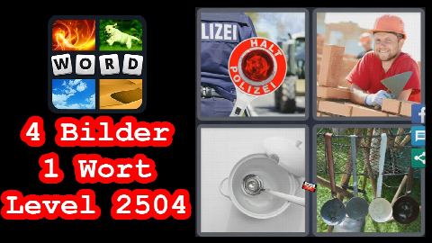 4 Bilder 1 Wort - Level 2504 - Polizei, Maurer, Suppe - Lösung
