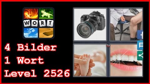 4 Bilder 1 Wort - Level 2526 - Kamera, Knie, Fuß, Zähne - Lösung