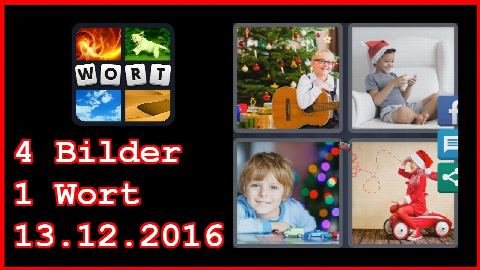 4 Bilder 1 Wort - Tägliches Rätsel - Weihnachten 2016 - 13.12.2016 - 13.12.2016 - 13. Dezember 201