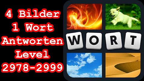 4 Bilder 1 Wort - Level 2978-2999 - Erreiche Level 3000! - Lösungen Antworten