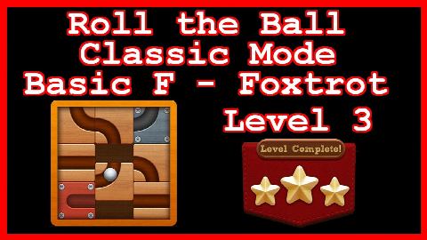 Roll the Ball Foxtrot Level 3 (Classic - Basic F) - Lösung Solution Walkthrough