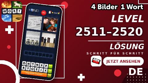 4 Bilder 1 Wort – Level 2511–2520 gelöst | Alle Lösungen (Update: 2026)