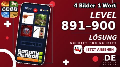 4 Bilder 1 Wort – Level 891–900 gelöst | Alle Lösungen (Update: 2026)