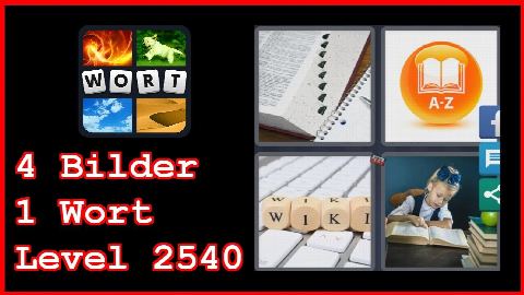 4 Bilder 1 Wort - Level 2540 - Buch, Wiki, A-Z - Lösung