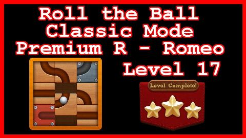 Roll the Ball Romeo Level 17 (Classic - Premium R) - Lösung Solution Walkthrough