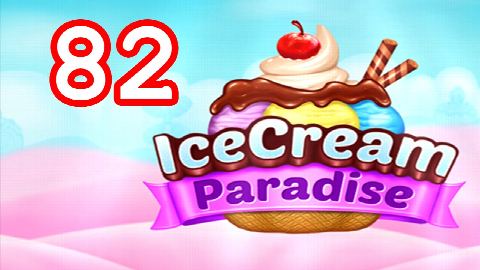 Ice Cream Paradise - Match 3 - Level 82 - Lösung Solution Walkthrough