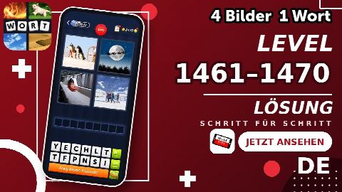 4 Bilder 1 Wort – Level 1461–1470 gelöst | Alle Lösungen (Update: 2026)