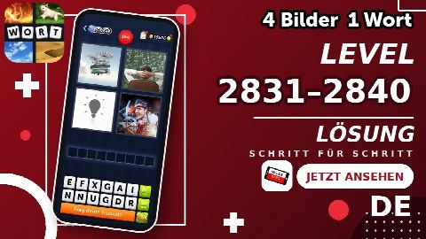 4 Bilder 1 Wort – Level 2831–2840 gelöst | Alle Lösungen (Update: 2026)