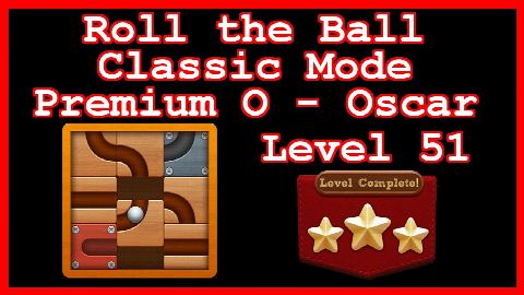 Roll the Ball Oscar Level 51 (Classic - Premium O) - Lösung Solution Walkthrough