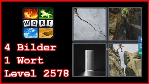 4 Bilder 1 Wort - Level 2578 - Riss, Fels, Tür, Berg - Lösung