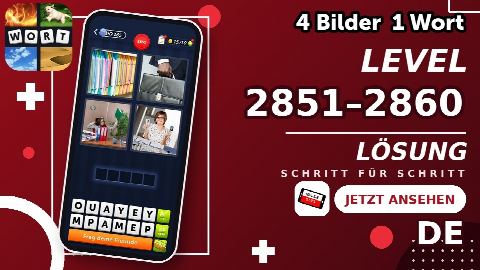 4 Bilder 1 Wort – Level 2851–2860 gelöst | Alle Lösungen (Update: 2026)