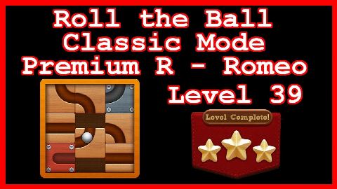 Roll the Ball Romeo Level 39 (Classic - Premium R) - Lösung Solution Walkthrough