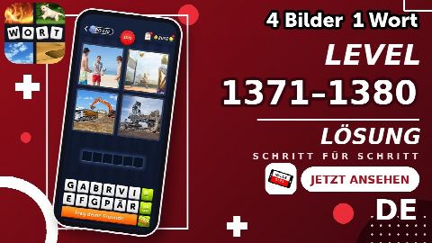 4 Bilder 1 Wort – Level 1371–1380 gelöst | Alle Lösungen (Update: 2026)