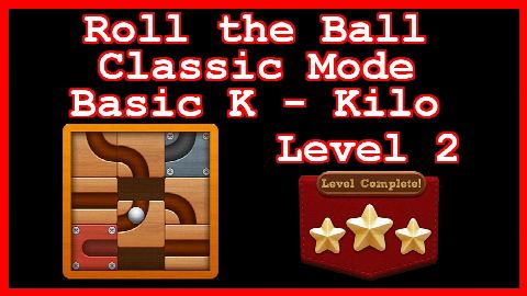 Roll the Ball Kilo Level 2 (Classic - Basic K) - Lösung Solution Walkthrough