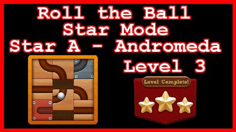 Roll the Ball Andromeda Level 3 (Star Mode - Star A) - Lösung Solution Walkthrough