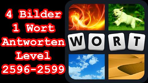 4 Bilder 1 Wort - Level 2596-2599 - Erreiche Level 2600! - Lösungen Antworten