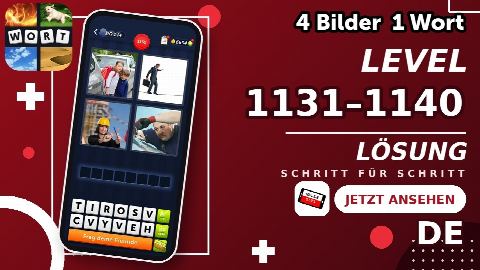4 Bilder 1 Wort – Level 1131–1140 gelöst | Alle Lösungen (Update: 2026)
