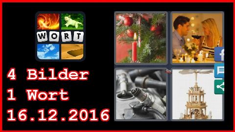 4 Bilder 1 Wort - Tägliches Rätsel - Weihnachten 2016 - 16.12.2016 - 16.12.2016 - 16. Dezember 201