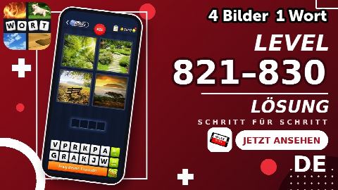 4 Bilder 1 Wort – Level 821–830 gelöst | Alle Lösungen (Update: 2026)